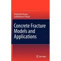 Concrete Fracture Models and Applications