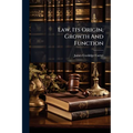 Law, Its Origin, Growth And Function