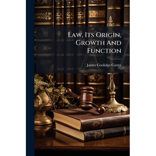 Law, Its Origin, Growth And Function