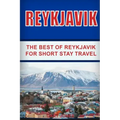 Reykjavik: The Best of Reykjavik For Short Stay Travel