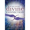 Diet for Divine Connection: Beyond Junk Foods and Junk Thoughts to At-Will Spiritual Connection