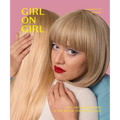 Girl on Girl: Art and Photography in the Age of the Female Gaze (40 Artists Redefining the Fields of Fashion, Art, Advertising and Photojournalism)