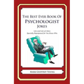 The Best Ever Book of Psychologist Jokes: Lots and Lots of Jokes Specially Repurposed for You-Know-Who