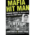 Mafia Hit Man Carmine Dibiase: The Wiseguy Who Really Killed Joey Gallo