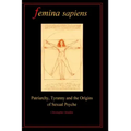 Femina Sapiens: Tyranny, Patriarchy and the Origins of Sexual Psyche