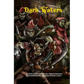Dark Waters: A solitaire adventure for Four Against Darkness Recommended for characters of level 1 and 2