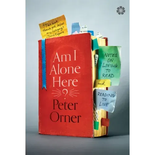 Am I Alone Here?: Notes on Living to Read and Reading to Live