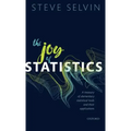 Joy of Statistics: A Treasury of Elementary Statistical Tools and Their Applications