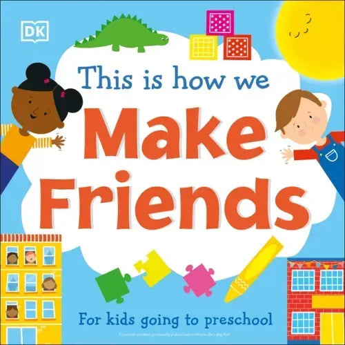 This Is How We Make Friends: For Kids Going to Preschool