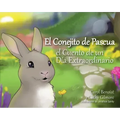 El Conejito de Pascua: El Cuento de Un Día Extraordinario