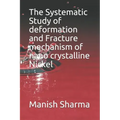 The Systematic Study of deformation and fracture mechanism of nano crystalline Nickel