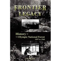 Frontier Legacy: History of the Olympic National Forest 1897 to 1960