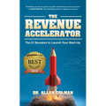 The Revenue Accelerator: The 21 Boosters to Launch Your Start-Up