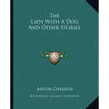 The Lady with a Dog and Other Stories