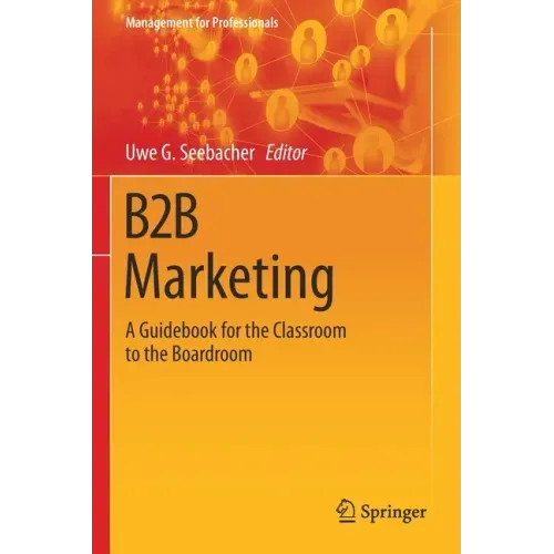 B2B Marketing: A Guidebook for the Classroom to the Boardroom
