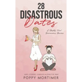 28 Disastrous Dates: A (Mostly True) Humourous Memoir