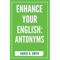 Enhance Your English: Antonyms