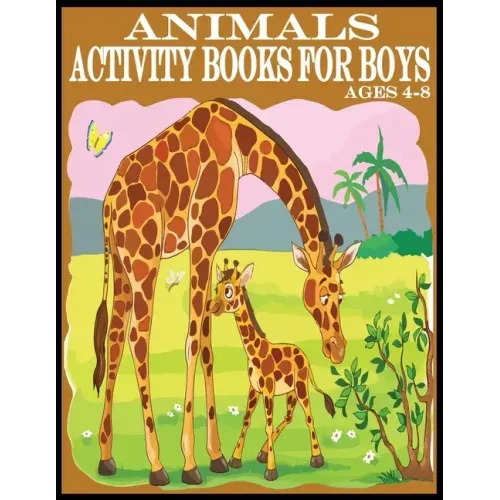 Animals Activity Books For Boys: New Released 80 Pages Exclusive Animals Activity Books For Boys