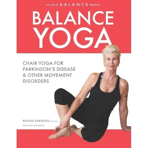 Balance Yoga: Chair Yoga for Parkinson's Disease & Other Movement Disorders