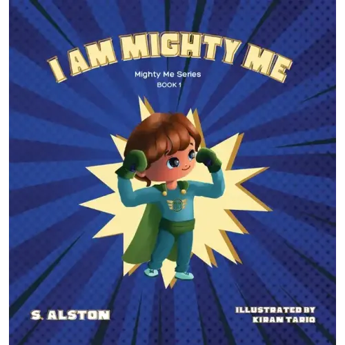 I AM Mighty Me (Mighty Me Book Series 1): Empower Your Child and Build Self-Esteem Through Learning Self-Awareness and Positive Affirmations (Mom's Ch