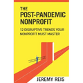 Post-Pandemic Nonprofit: 12 Disruptive Trends Your Nonprofit Must Master