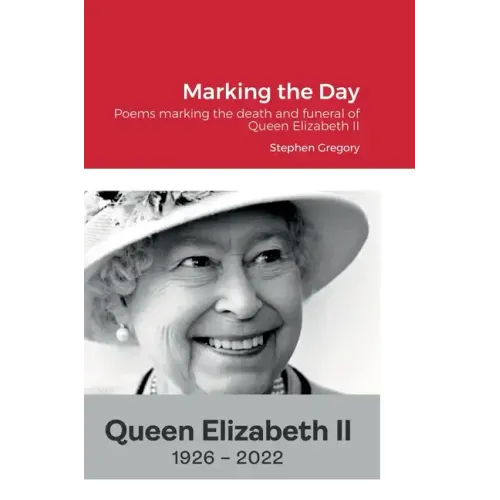 Marking the Day: Poems marking the death and funeral of Queen Elizabeth II
