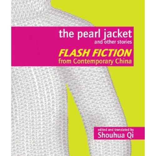 The Pearl Jacket and Other Stories: Flash Fiction from Contemporary China