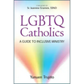LGBTQ Catholics: A Guide to Inclusive Ministry