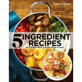 Taste of Home 5 Ingredient Cookbook 2e: Incredible Meals Made Quick & Easy
