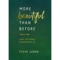 More Beautiful Than Before: How Suffering Transforms Us