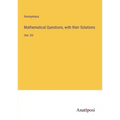 Mathematical Questions, with their Solutions: Vol. XV
