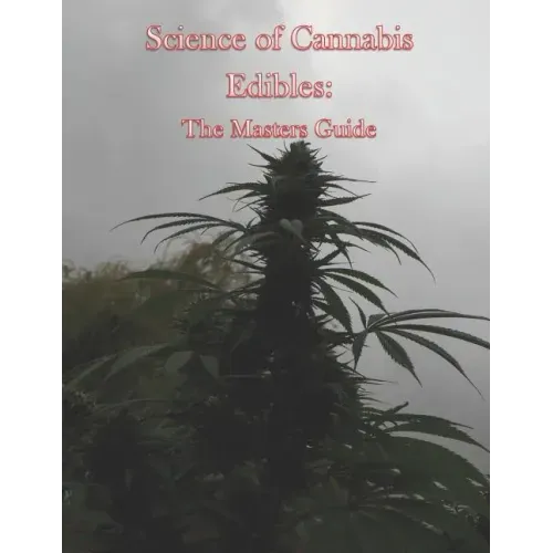 Science of Cannabis Edibles: The Masters Guide