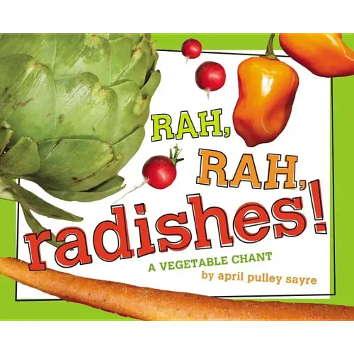 Rah, Rah, Radishes!: A Vegetable Chant