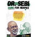 Dr. Sebi Cure for Herpes: The Real Guide on How to Naturally Cure and Treat Herpes Virus and get Benefits Through Dr. Sebi Alkaline Diet