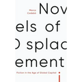 Novels of Displacement: Fiction in the Age of Global Capital