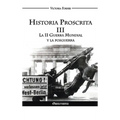 Historia Proscrita III - La II Guerra Mundial y la posguerra: La actuación de agentes judíos en la historia contemporánea