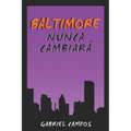 Baltimore Nunca Cambiará