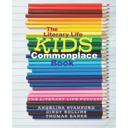 The Literary Life KIDS Commonplace Book: Colored Pencils