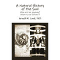 A Natural History of the Soul: Who are we anyway? What is our future?
