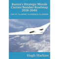 Russia's Strategic Missile Carrier/Bomber Roadmap, 2018-2040: PAK DA, Tu-160M2, Tu-95MSM & Tu-22M3M