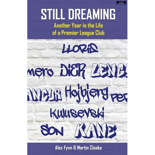 Still Dreaming: Another Year in the Life of a Premier League Club [US edition]