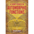 A Short Course in Automorphic Functions