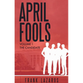 April Fools Volume I, The Candidate