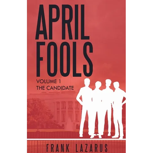 April Fools Volume I, The Candidate