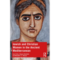 Jewish and Christian Women in the Ancient Mediterranean