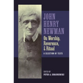 Newman on Worship, Reverence, and Ritual