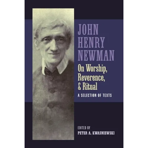 Newman on Worship, Reverence, and Ritual