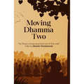 Moving Dhamma Volume 2