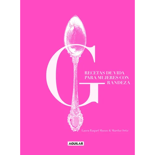 Recetas de Vida Para Mujeres Con Grandeza / Life Recipes for Great Women