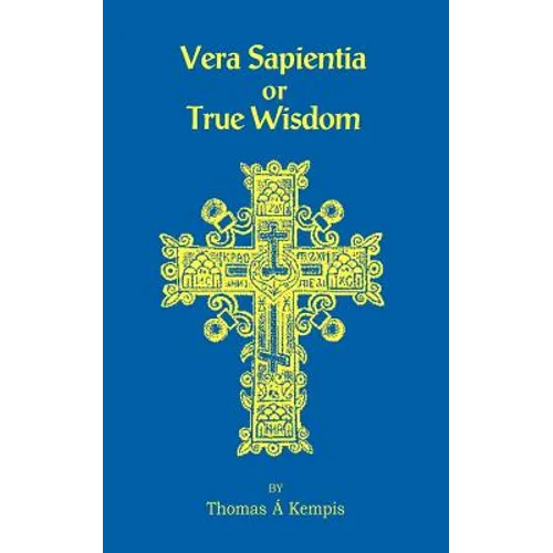 Vera Sapentia or True Wisdom